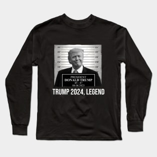 Mugshot Trump Legend 2024 Long Sleeve T-Shirt